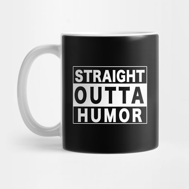 Humor - Straight Outta Humor by Kudostees